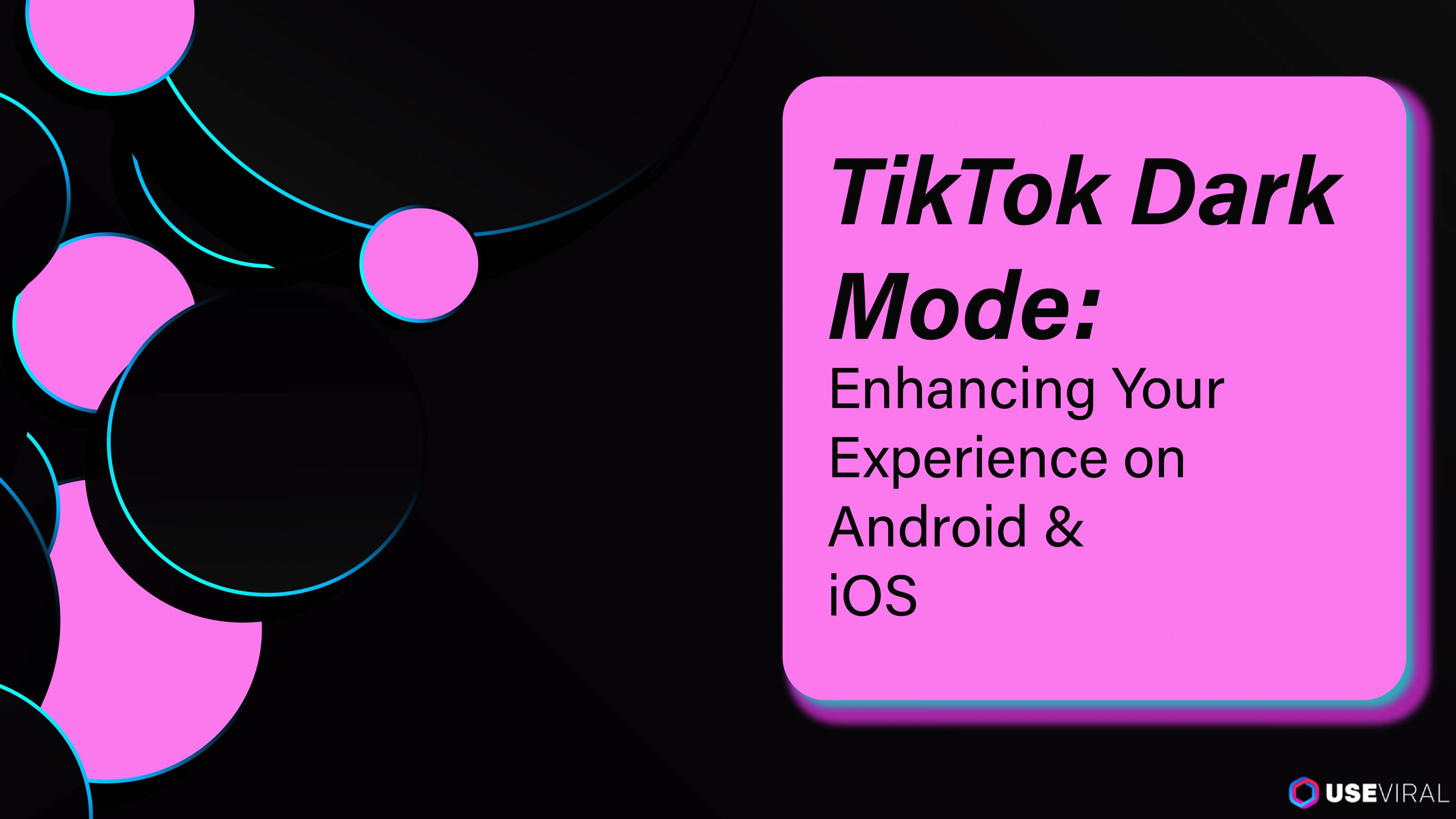 How to Easily Enable Dark Mode on TikTok for iOS and Android